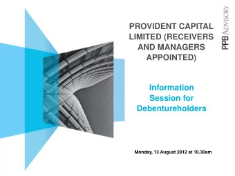AND MANAGERS  APPOINTED)  Information  Session for  Debentureholders  Monday, 13 August 2012 at