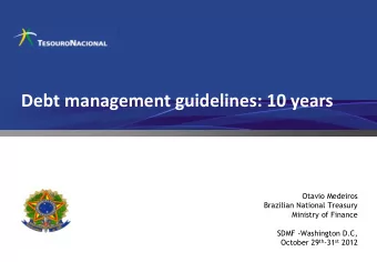 Debt management guidelines: 10 years  Systems for Debt  Otavio Medeiros  Brazilian National