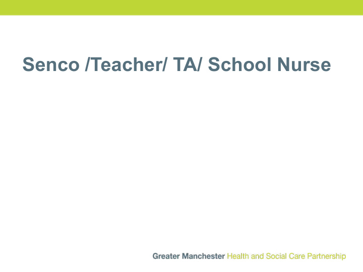 senco teacher ta school nurse learning objectives