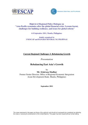 Presentation  Rebalancing East Asias Growth  by  Mr. Srinivasa Madhur  Former Senior Director,