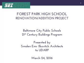 FOREST PARK HIGH SCHOOL  RENOVATION/ADDITION PROJECT  Baltimore City Public Schools 21 st Century