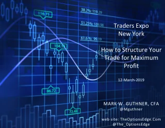 Traders Expo  New York  How to Structure Your  Trade for Maximum  Profit  12-March-2019  MARK W.