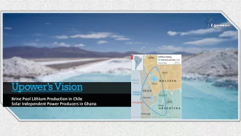 Upowers Vision  Brine Pool Lithium Production in Chile  Solar Independent Power Producers in