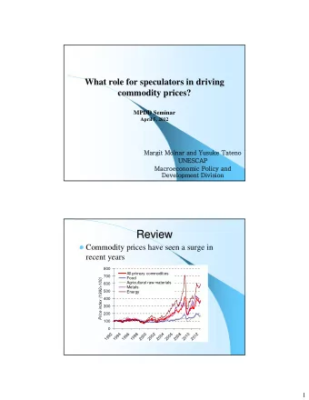Review  Review  Commodity prices have seen a surge in  recent years  800  All primary
