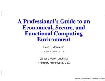 A Professionals Guide to an  Economical, Secure, and  Functional Computing  Environment  Florin