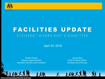 FACI LI TI ES UPDATE  C I T I Z E N S   O V E R S I G H T  C O M M I T T E E  April 24, 2018