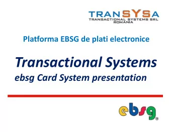 Transactional Systems  ebsg Card System presentation  Our mission:  Offer services &amp;
