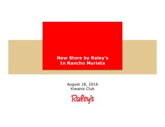 New Store by Raleys  In Rancho Murieta  August 18, 2016  Kiwanis Club  Raleys by the numbers