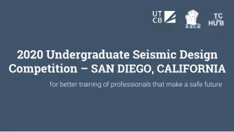 2020 Undergraduate Seismic Design Competition  SAN DIEGO, CALIFORNIA  for better training of