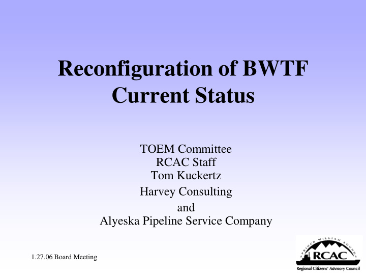 reconfiguration of bwtf current status
