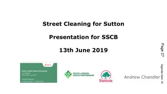Street Cleaning for Sutton  Presentation for SSCB  Page 27  13th June 2019  Agenda Item 14  Andrew