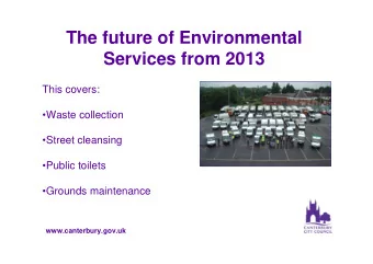 The future of Environmental  Services from 2013  This covers:  Waste collection  Street