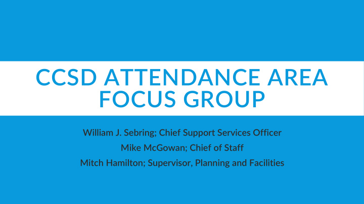 ccsd attendance area focus group