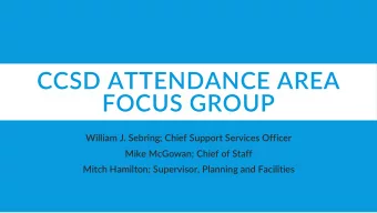 CCSD ATTENDANCE AREA  FOCUS GROUP  William J. Sebring; Chief Support Services Officer  Mike