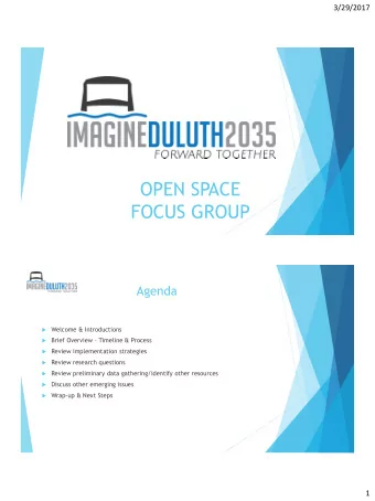 OPEN SPACE  FOCUS GROUP  Agenda  Welcome &amp; Introductions   Brief Overview  Timeline &amp;