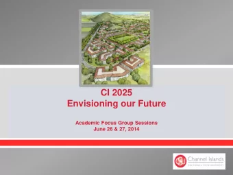 Academic Focus Group Sessions  June 26 &amp; 27, 2014  Overview and Summary  Critical need