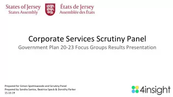 Corporate Services Scrutiny Panel  Government Plan 20-23 Focus Groups Results Presentation