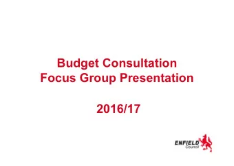 Budget Consultation  Focus Group Presentation  2016/17  Agenda   Welcome   Purpose   Where