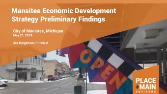 Mansitee Economic Development  Strategy Preliminary Findings  City of Manistee, Michigan  May 21,
