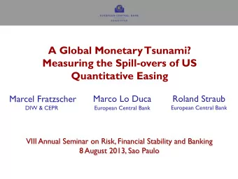 A Global Monetary  Tsunami?  Measuring the Spill-overs of US  Quantitative Easing Marcel Fratzscher