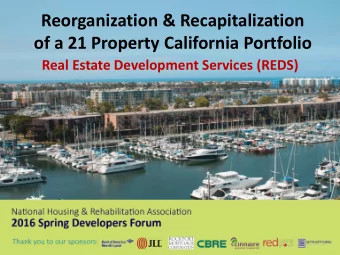 Reorganization &amp; Recapitalization  of a 21 Property California Portfolio  Real Estate