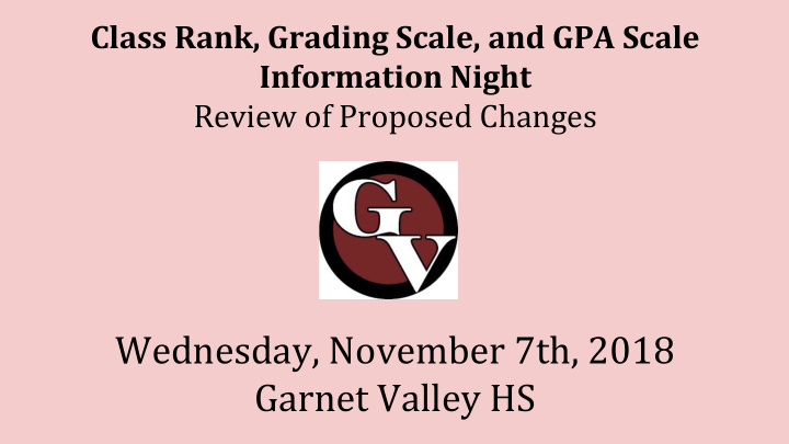 wednesday november 7th 2018 garnet valley hs proposal to