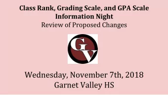 Wednesday, November 7th, 2018  Garnet Valley HS  Proposal to Academic Policies:  1. Elimination of