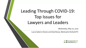 Leading Through COVID-19:  Top Issues for  Lawyers and Leaders  Wednesday, May 20, 2020  Laura
