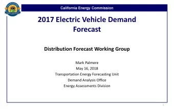 2017 Electric Vehicle Demand  Forecast  Distribution Forecast Working Group  Mark Palmere  May 16,