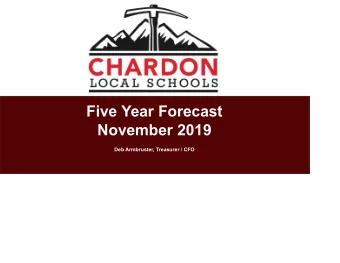 Five Year Forecast  November 2019  Deb Armbruster, Treasurer / CFO  A New Style of Forecasting  -