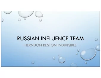 RUSSIAN INFLUENCE TEAM  HERNDON RESTON INDIVISIBLE  TEAM MISSION  To take action to ensure that