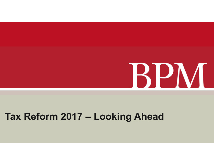 tax reform 2017 looking ahead discussion leaders