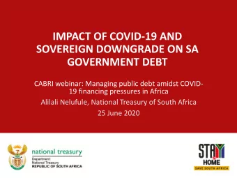 IMPACT OF COVID-19 AND  SOVEREIGN DOWNGRADE ON SA  GOVERNMENT DEBT  CABRI webinar: Managing public