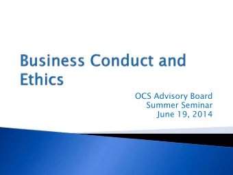 OCS Advisory Board  Summer Seminar  June 19, 2014  Land Professional Defined  Business Ethics