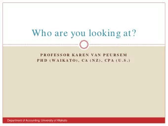 Who are you looking at?  P R O F E S S O R  K A R E N  V A N  P E U R S E M  P H D  ( W A I K A T O