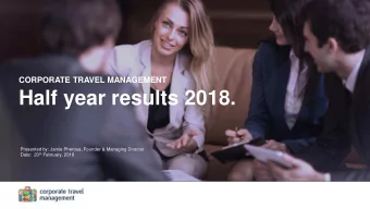 Half year results 2018.  Presented by: Jamie Pherous, Founder &amp; Managing Director Date:  20 th