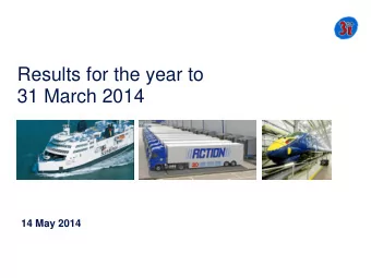 31 March 2014  14 May 2014  Strategic objectives met  and good progress Simon Borrows  Chief