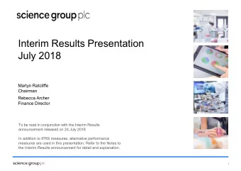 Interim Results Presentation  July 2018  Martyn Ratcliffe  Chairman  Rebecca Archer  Finance