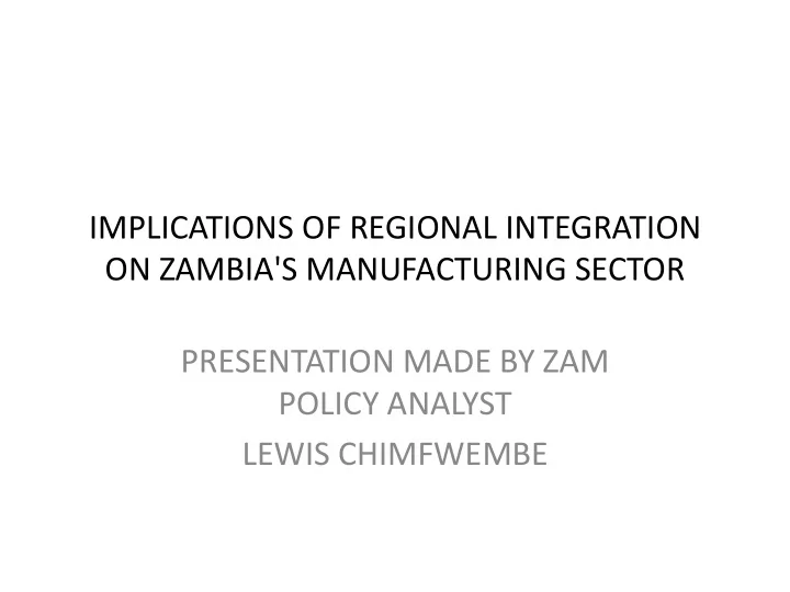 on zambia s manufacturing sector presentation made by zam