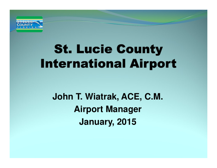 john t wiatrak ace c m airport manager january 2015