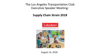 The Los Angeles Transportation Club  Executive Speaker Meeting:  Supply Chain Strain 2018  August