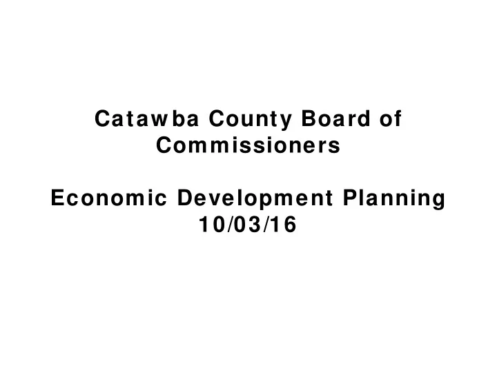 cataw ba county board of commissioners economic