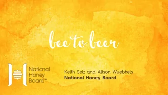 bee to beer  Keith Seiz and Alison Wuebbels  National Honey Board  National Honey Board    Based