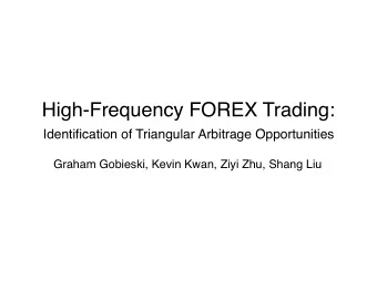 High-Frequency FOREX Trading:  Identification of Triangular Arbitrage Opportunities  Graham