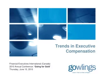 Trends in Executive  Compensation  Financial Executives International (Canada) 2010 Annual
