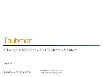 Cha ng e  is Still Ne e de d a t T  a ub ma n Ce nte rs  April 2018  www.Save T  aubman.c om  Ple a