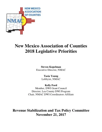 New Mexico Association of Counties  2018 Legislative Priorities  Steven Kopelman  Executive