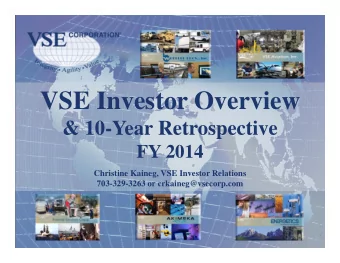 VSE Investor Overview  &amp; 10-Year Retrospective  FY 2014  Christine Kaineg, VSE Investor