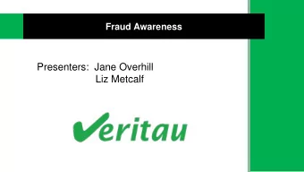 Presenters:  Jane Overhill  Liz Metcalf  Clients  Aims and Objectives  What is fraud  What