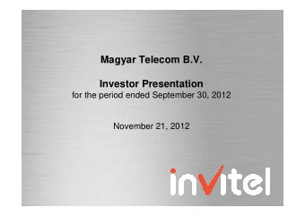 Magyar Telecom B.V.  Investor Presentation  for the period ended September 30, 2012  November 21,